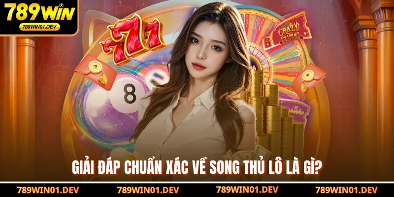 Giải đáp chuẩn xác về song thủ lô là gì?